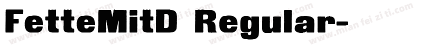 FetteMitD Regular字体转换